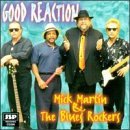 Mick Martin & The Blues Rockers Good Reaction 