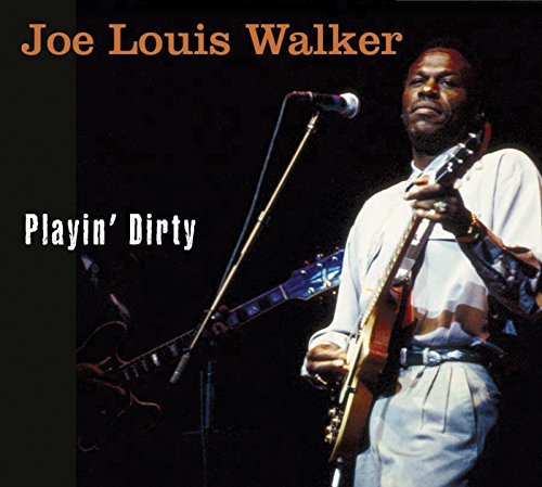 Joe Louis Walker/Playin' Dirty