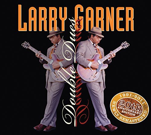 Larry Garner/Double Dues-20th Anniversary R