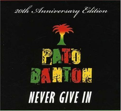 Pato Banton Never Give In (20th Anniversar Incl. Bonus Tracks 