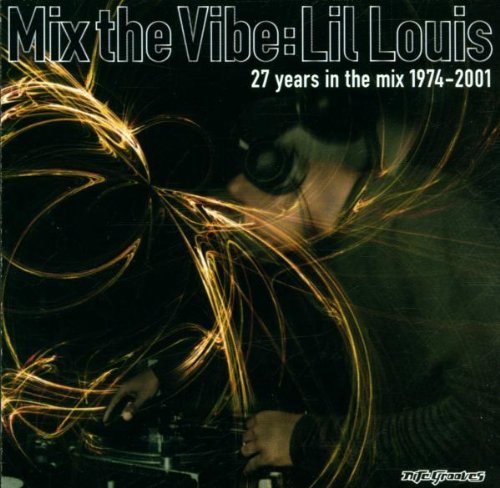 Lil' Louis/Mix The Vibe: 27 Years In The