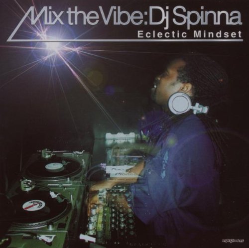 Dj Spinna/Mix The Vibe: Electric Mindset