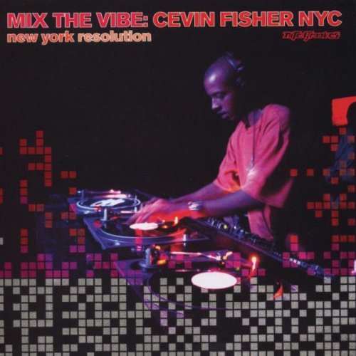 Cevin Fisher/Vol. 12-Mix The Vibe-New York