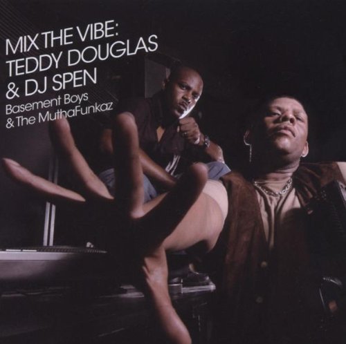 Mix The Vibe: Teddy Douglas &/Mix The Vibe: Teddy Douglas &
