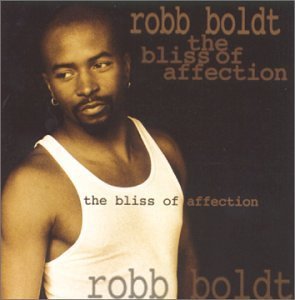 Robb Boldt/Bliss Of Affection