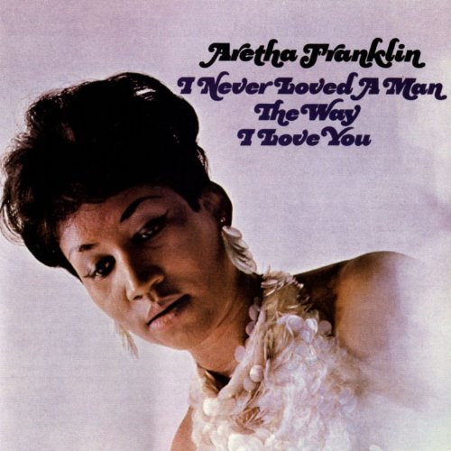Aretha Franklin I Never Loved A Man The Way I Import Eu 