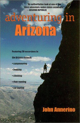 John Annerino/Adventuring In Arizona