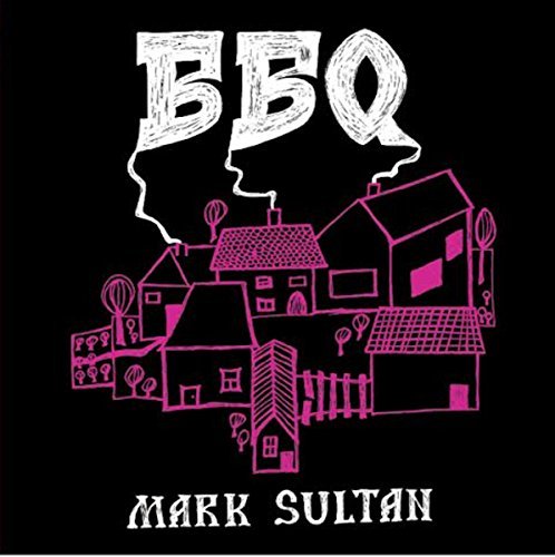 Mark Bbq / Sultan/Bbq - Mark Sultan
