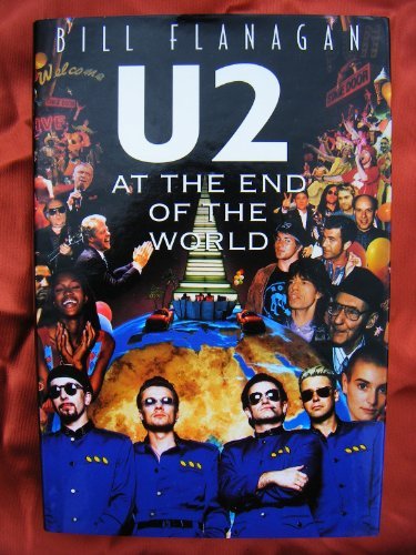 Bill Flanagan U2 At The End Of The World 