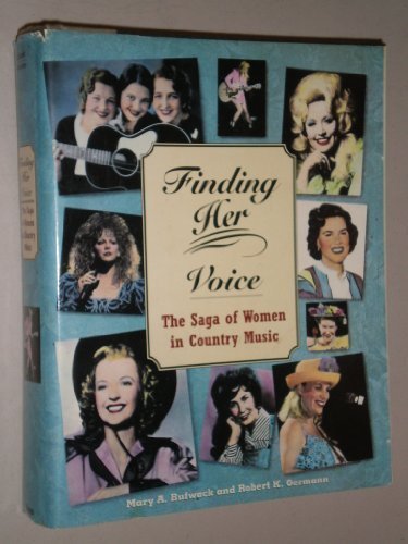 Bufwack, Mary A. Oermann, Robert K./Finding Her Voice: The Saga Of Women In Country Music