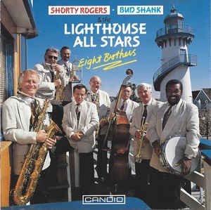 Shorty Rogers Bud Shank Lighthouse All Stars Eight Brothers Eight Brothers 