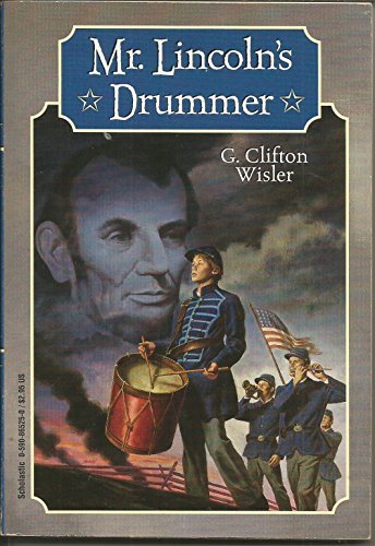 G Clifton Wisler/Mr. Lincoln's Drummer