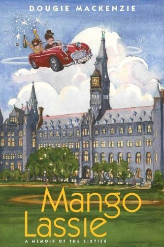 Rachel Cartwright Martha Sharer Dougie MacKenzie/Mango Lassie: A Memoir Of The Sixties