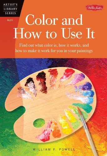 William F. Powell/Color And How To Use It (Artist's Library Series #