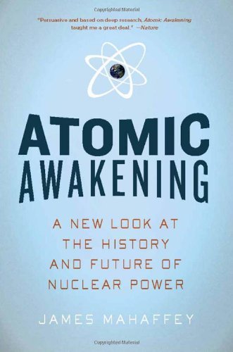 James Mahaffey/Atomic Awakening@A New Look at the History and Future of Nuclear P