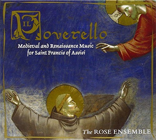 Rose Ensemble Il Poverello Medieval & Renai Rose Ensemble 