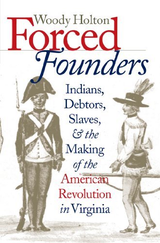 Woody Holton/Forced Founders@Indians,Debtors,Slaves,And The Making Of The A
