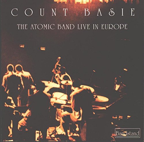 Count Basie/Atomic Band Live In Europe