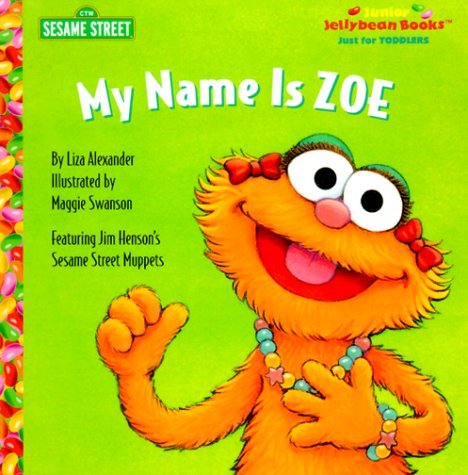 Sesame Street My Name Is Zoe (junior Jellybean Books(tm)) 