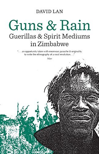 David Lan Guns And Rain 38 Guerillas And Spirit Mediums In Zimbabwe 