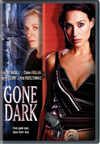Gone Dark/Forlani/Bacall/Postletwaite@Clr/Ws@R