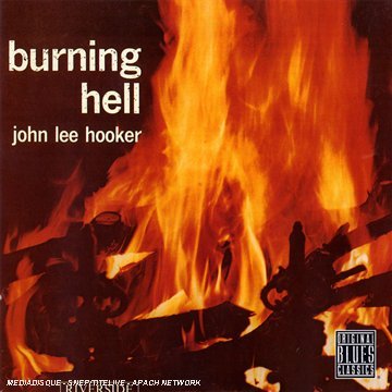 John Lee Hooker/Burning Hell