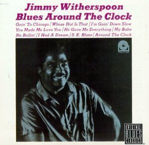 Jimmy Witherspoon/Blues Around The Clock