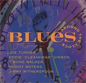 Blues Around The Clock/Blues Around The Clock@Turner/Walker/Waters/Vinson