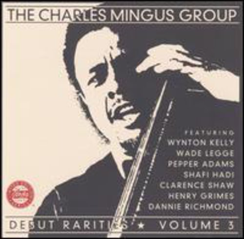 Charles Mingus/Vol. 3-Debut Rarities