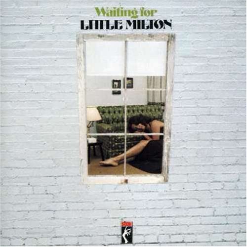 Little Milton/Waitin' For Little Milton