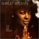 Shirley Brown For The Real Feeling 