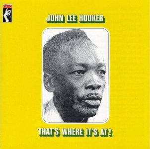John Lee Hooker/That's Where It's At!