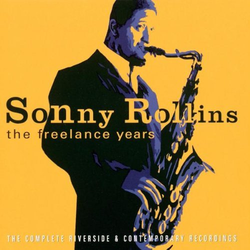 Sonny Rollins/Freelance Years-Complete River@Monk/Rollins/Dorham/Lincoln@5 Cd