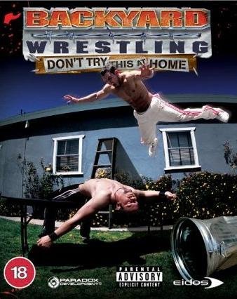 Backyard Wrestling/Don'T Try This At Home