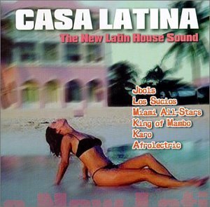 Casa Latina: New Latin Hous/Casa Latina: New Latin House S