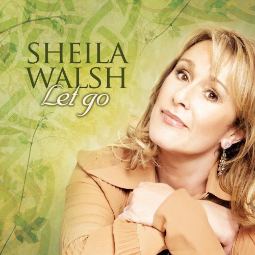 Sheila Walsh/Let Go