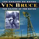 Vin Bruce/Cajuns Of The Bayou