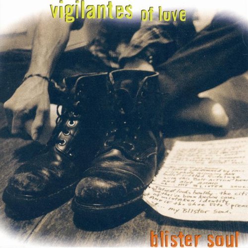 Vigilantes Of Love/Blister Soul