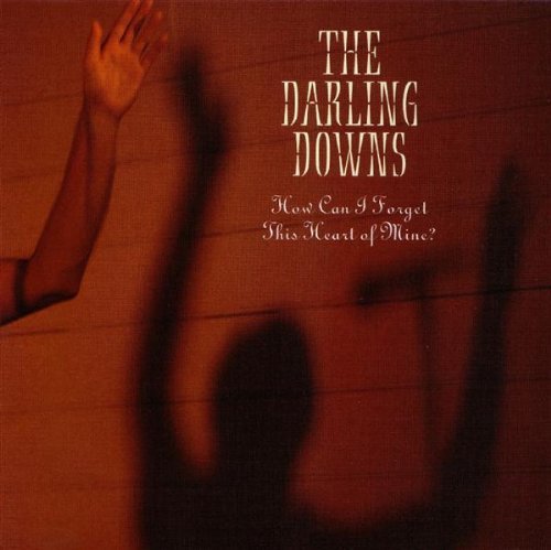 Darling Downs/How Can I Forget This Heart Of