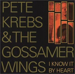 Pete & The Gossamer Wing Krebs/I Know It By Heart