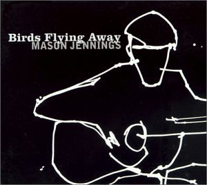 Mason Jennings/Birds Flying Away