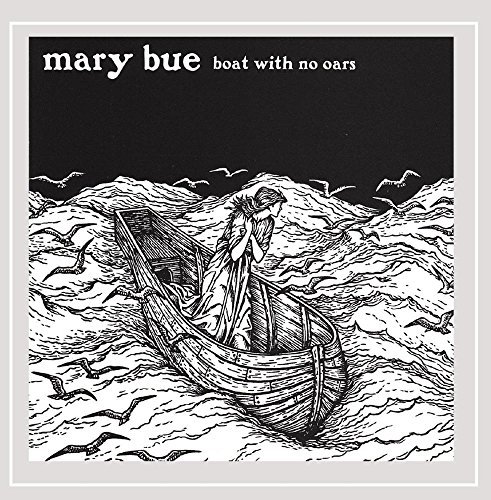 Mary Bue/Boat With No Oars