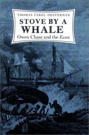 Thomas Farel Heffernan Stove By A Whale Owen Chase And The Essex 