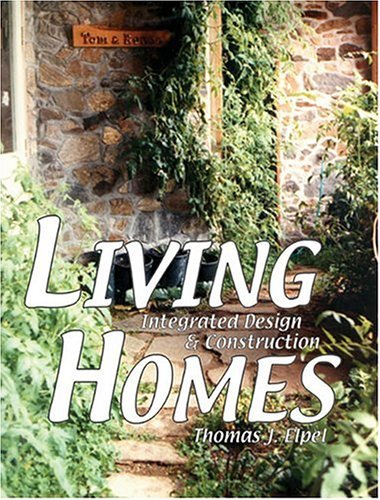 Thomas J. Elpel Living Homes Integrated Design & Construction 0 Edition; 