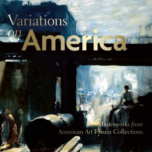 George Gurney/Variations on America@ Masterworks from American Art Forum Collections