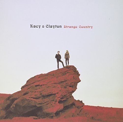 Kacy & Clayton/Strange Country@Import-Can
