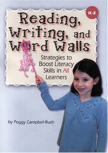 Peggy Campbell Rush Reading Writing And Word Walls Strategies To Boost Literacy Skills In All Learne 