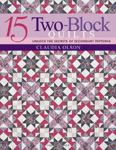 Claudia Olsen/15 Two-Block Quilts - Print on Demand Edition
