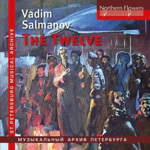 Vladislav / Lenin Chernushenko/Salmanov: Oratorio The Twelve