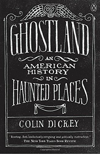 Colin Dickey/Ghostland@An American History in Haunted Places@Reprint